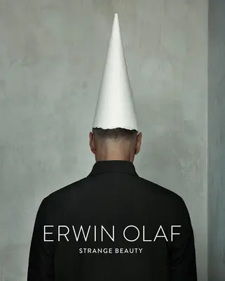 Erwin Olaf: Belleza extraña - Erwin Olaf: Strange Beauty