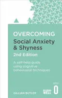 Cómo superar la ansiedad social y la timidez, 2ª edición: Una guía de autoayuda con técnicas cognitivo-conductuales - Overcoming Social Anxiety and Shyness, 2nd Edition: A Self-Help Guide Using Cognitive Behavioural Techniques