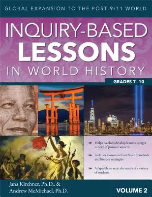 Lecciones de Historia Universal basadas en la investigación: De la expansión global al mundo posterior al 11-S (Vol. 2, Grados 7-10) - Inquiry-Based Lessons in World History: Global Expansion to the Post-9/11 World (Vol. 2, Grades 7-10)