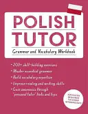 Tutor de polaco: Cuaderno de gramática y vocabulario (Aprenda polaco con Teach Yourself): Curso para principiantes avanzados a intermedios altos - Polish Tutor: Grammar and Vocabulary Workbook (Learn Polish with Teach Yourself): Advanced Beginner to Upper Intermediate Course