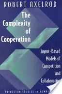 La complejidad de la cooperación: Modelos de competencia y colaboración basados en agentes - The Complexity of Cooperation: Agent-Based Models of Competition and Collaboration