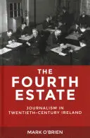 El cuarto poder: El periodismo en la Irlanda del siglo XX - The Fourth Estate: Journalism in Twentieth-Century Ireland