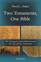 Dos testamentos, una Biblia (3ª edición) - La relación teológica entre el Antiguo y el Nuevo Testamento (Baker David L (Reader)) - Two Testaments, One Bible (3rd Edition) - The Theological Relationship Between The Old And New Testaments (Baker David L (Reader))