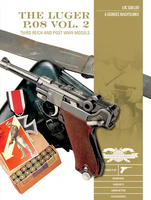 La Luger P.08, Tomo 2: Modelos del Tercer Reich y posteriores a la Segunda Guerra Mundial - The Luger P.08, Vol. 2: Third Reich and Post-WWII Models