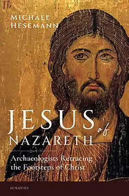 Jesús de Nazaret: arqueólogos tras las huellas de Cristo - Jesus of Nazareth: Archaeologists Retracing the Footsteps of Christ