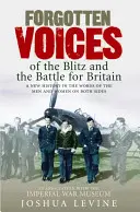 Voces olvidadas del Blitz y la Batalla por Gran Bretaña - Forgotten Voices of the Blitz and the Battle for Britain