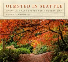 Olmsted en Seattle: La creación de un sistema de parques para una ciudad moderna - Olmsted in Seattle: Creating a Park System for a Modern City