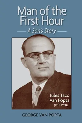 El hombre de la primera hora: La historia de un hijo - Man of the First Hour: A Son's Story