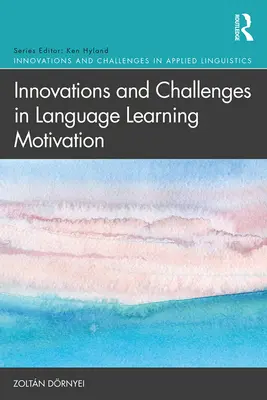 Innovaciones y retos en la motivación para el aprendizaje de idiomas - Innovations and Challenges in Language Learning Motivation