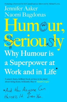 Humor, en serio: Por qué el humor es un superpoder en el trabajo y en la vida - Humour, Seriously - Why Humour Is A Superpower At Work And In Life