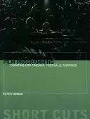 Programación cinematográfica: Comisariado para cines, festivales y archivos - Film Programming: Curating for Cinemas, Festivals, Archives