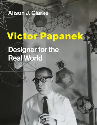 Victor Papanek: Diseñador para el mundo real - Victor Papanek: Designer for the Real World