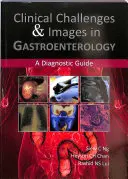 Retos clínicos e imágenes en gastroenterología: Una Guía Diagnóstica - Clinical Challenges & Images in Gastroenterology: A Diagnostic Guide