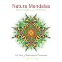Mandalas de la naturaleza Maravillas del jardín: Círculos vitales de biodiversidad y conservación - Nature Mandalas Wonders of the Garden: Life Circles of Biodiversity and Conservancy