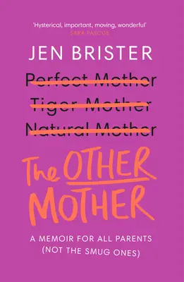 La otra madre: Una memoria para todos los padres (no para los engreídos) - The Other Mother: A Memoir for All Parents (Not the Smug Ones)