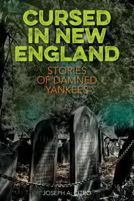 Malditos en Nueva Inglaterra: Más historias de yanquis malditos - Cursed in New England: More Stories of Damned Yankees