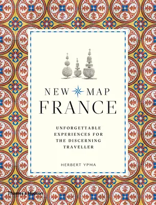 Nuevo Mapa Francia: Experiencias inolvidables para el viajero exigente - New Map France: Unforgettable Experiences for the Discerning Traveler