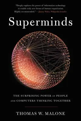 Supermentes: El sorprendente poder de las personas y los ordenadores pensando juntos - Superminds: The Surprising Power of People and Computers Thinking Together