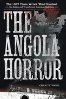 El horror de Angola: El naufragio del tren de 1867 que conmocionó a la nación y transformó los ferrocarriles estadounidenses - The Angola Horror: The 1867 Train Wreck That Shocked the Nation and Transformed American Railroads