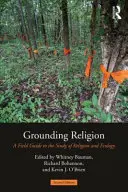 Grounding Religion: Una guía de campo para el estudio de la religión y la ecología - Grounding Religion: A Field Guide to the Study of Religion and Ecology