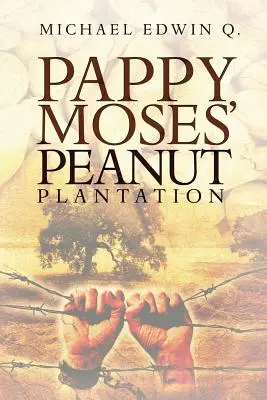 La plantación de cacahuetes de Pappy Moses - Pappy Moses' Peanut Plantation