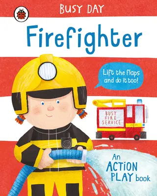 Día ocupado: Bombero - Libro de acción - Busy Day: Firefighter - An action play book