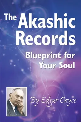 Los Registros Akáshicos: La huella de tu alma - The Akashic Records: Blueprint for Your Soul