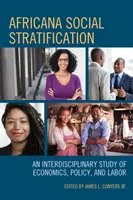 Estratificación social africana: Un estudio interdisciplinar de economía, política y trabajo - Africana Social Stratification: An Interdisciplinary Study of Economics, Policy, and Labor