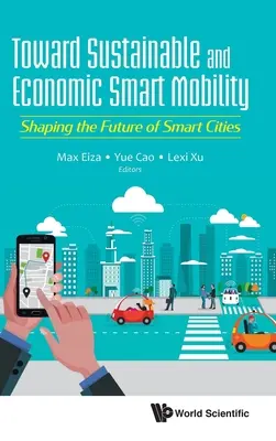 Hacia una movilidad inteligente sostenible y económica: Cómo configurar el futuro de las ciudades inteligentes - Toward Sustainable and Economic Smart Mobility: Shaping the Future of Smart Cities