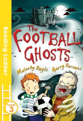 Los fantasmas del fútbol (escalera de lectura, nivel 3) - The Football Ghosts (Reading Ladder Level 3)