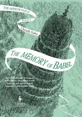 La memoria de Babel: Libro tercero del Cuarteto del Visitante del Espejo - The Memory of Babel: Book Three of the Mirror Visitor Quartet