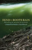Envía Mis Raíces Lluvia: Refrescando la vida espiritual de los sacerdotes - Send My Roots Rain: Refreshing the Spiritual Life of Priests