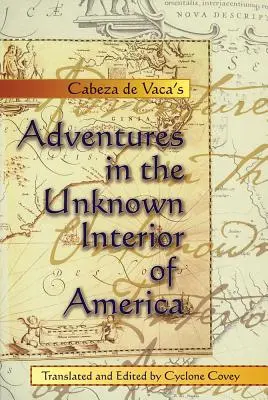 Las aventuras de Cabeza de Vaca en el interior desconocido de América - Cabeza de Vaca's Adventures in the Unknown Interior of America