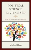 Ciencia política revitalizada: El rompecabezas de la metateoría - Political Science Revitalized: Filling the Jigsaw Puzzle with Metatheory