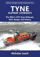 Tyne Slipway Lifeboats - Los botes salvavidas Tyne de 47 pies del RNLI, su diseño e historia - Tyne Slipway Lifeboats - The RNLI's 47ft Tyne lifeboats, their design and history