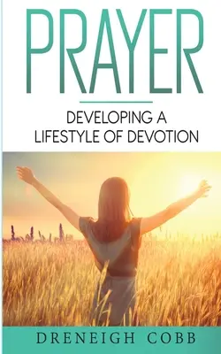 P.R.A.Y.E.R.: Desarrollando un Estilo de Vida de Devoción - P.R.A.Y.E.R.: Developing a Lifestyle of Devotion