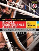 La Guía Ciclista para el Mantenimiento y Reparación Completos de Bicicletas: Para bicicletas de carretera y de montaña - The Bicycling Guide to Complete Bicycle Maintenance & Repair: For Road & Mountain Bikes