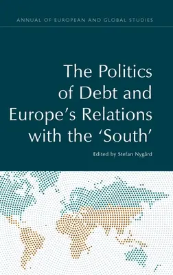 La política de la deuda y las relaciones de Europa con el Sur - The Politics of Debt and Europe's Relations with the 'South'