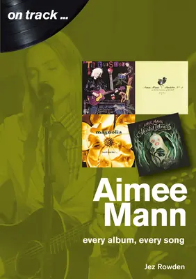 Aimee Mann Every Album, Every Song - Aimee Mann: Every Album, Every Song