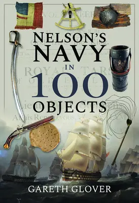 La Armada de Nelson en 100 objetos - Nelson's Navy in 100 Objects