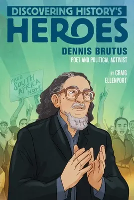 Dennis Brutus: Descubriendo a los héroes de la Historia - Dennis Brutus: Discovering History's Heroes