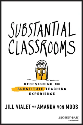 Aulas sustanciales: Rediseñar la experiencia de la docencia sustituta - Substantial Classrooms: Redesigning the Substitute Teaching Experience