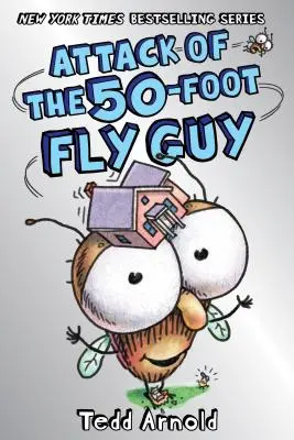 ¡El ataque del Tipo Mosca de 15 metros! (Fly Guy #19), 19 - Attack of the 50-Foot Fly Guy! (Fly Guy #19), 19