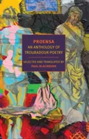 Proensa: Antología de poesía trovadoresca - Proensa: An Anthology of Troubadour Poetry