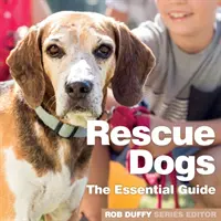 Perros de rescate: la guía esencial - Rescue Dogs: The Essential Guide