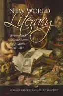 La alfabetización en el Nuevo Mundo: Escritura y cultura a través del Atlántico, 1500-1700 - New World Literacy: Writing and Culture Across the Atlantic, 1500-1700