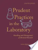 Prácticas prudentes en el laboratorio: Manipulación y gestión de riesgos químicos, versión actualizada - Prudent Practices in the Laboratory: Handling and Management of Chemical Hazards, Updated Version