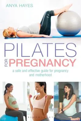 Pilates para el Embarazo: Una guía segura y eficaz para el embarazo y la maternidad - Pilates for Pregnancy: A Safe and Effective Guide for Pregnancy and Motherhood