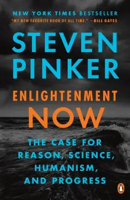 La Ilustración Ahora: La razón, la ciencia, el humanismo y el progreso - Enlightenment Now: The Case for Reason, Science, Humanism, and Progress