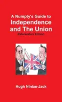 Guía de Numpty sobre la independencia y la Unión - Numpty's Guide to Independence and The Union